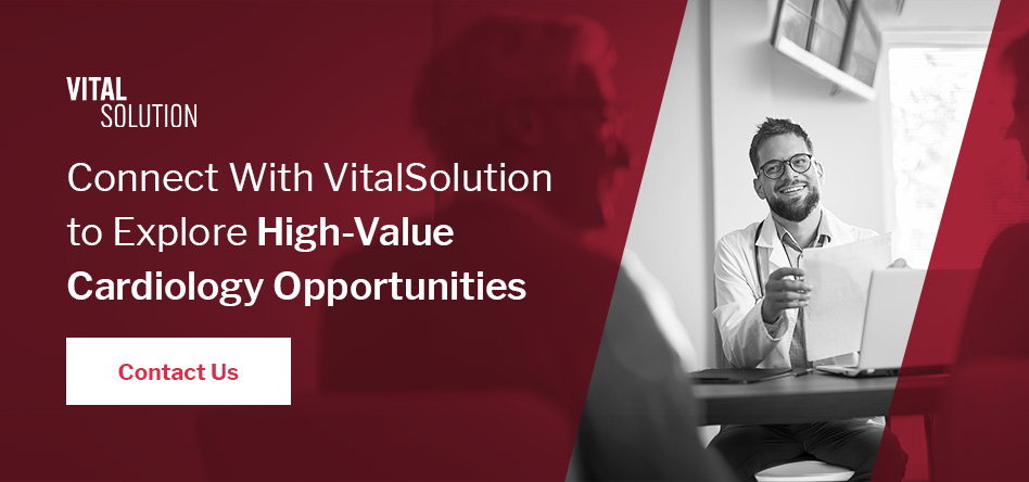 Connect With VitalSolution to Explore High-Value Cardiology Opportunities